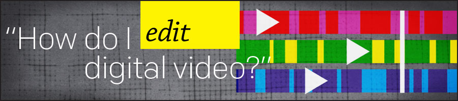 How Do I Edit Digital Video Banner